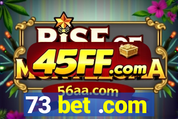 73 bet .com